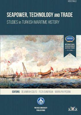 Seapower, Technology and Trade Dejanirah Couto