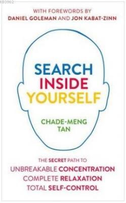 Search Inside Yourself: Increase Productivity, Creativity and Happines
