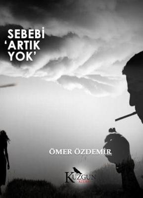 Sebebi 'Artık Yok'