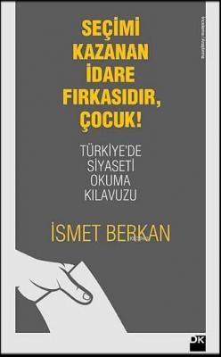 Seçimi Kazanan İdare Fırkasıdır, Çocuk!