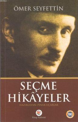 Seçme Hikayeler - Ömer Seyfettin Ömer Seyfettin