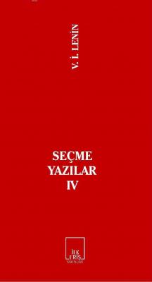 Seçme Yazılar IV Vladimir İlyiç Lenin