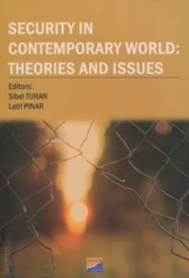 Security in Contemporary World: Theories and Issues Sibel Turan