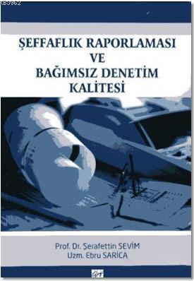 Şeffaflık Raporlaması ve Bağımsız Denetim Kalitesi