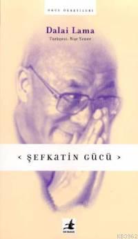 Şefkatin Gücü Dalai Lama
