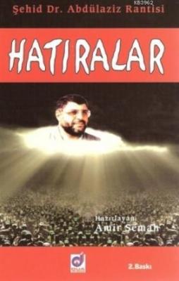 Şehid Dr. Abdülaziz Rantisi Hatıralar