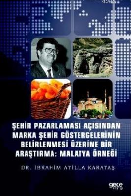 Şehir Pazarlaması Açısından Marka Şehir Göstergelerinin Belirlenmesi Üzerine Bir Araştırma
