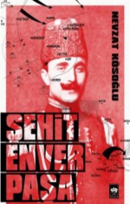Şehit Enver Paşa Nevzat Kösoğlu