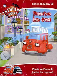 Şehrin Bıdıkları Hikaye 2 - Fiona'nın İzin Günü