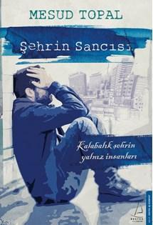 Şehrin Sancısı