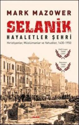 Selanik - Hayaletler Şehri Mark Mazower