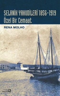 Selanik Yahudileri 1856-1919 Rena Molho