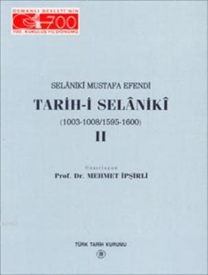 Selânikî Mustafa Efendi Tarih-i Selânikî (Cilt 2) Mehmet İpşirli