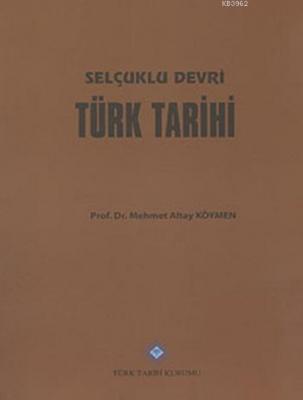 Selçuklu Devri Türk Tarihi
