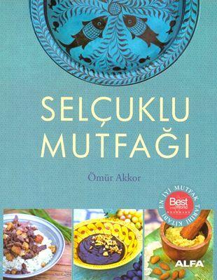 Selçuklu Mutfağı (Ciltli)