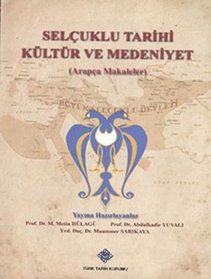 Selçuklu Tarihi Kültür ve Medeniyet (Arapça Makaleler) Kolektif
