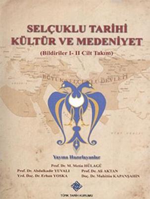 Selçuklu Tarihi Kültür ve Medeniyet (Bildiriler I-II Cilt Takım)