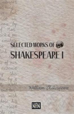 Selected Works of Shakespeare 1 William Shakespeare