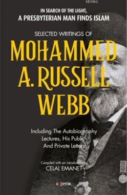 Selected Writings of Mohammed A. Russel Webb Celal Emanet