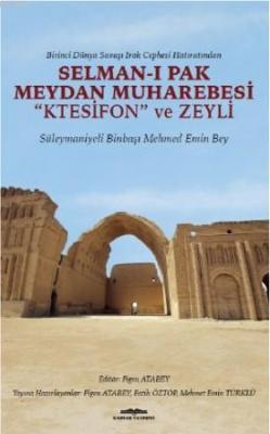 Selman - ı Pak Meydan Muharebesi "Ktesifon" ve Zeyli