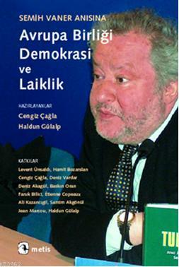 Semih Vaner Anısına Avrupa Birliği, Demokrasi ve Laiklik