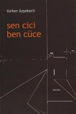 Sen Cici Ben Cüce