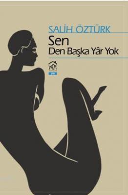 Sen/den Başka Yâr Yok