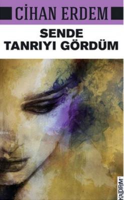 Sende Tanrıyı Gördüm