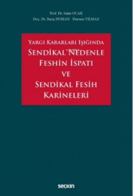 Sendikal Nedenle Feshin İspatı ve Sendikal Fesih Karineleri