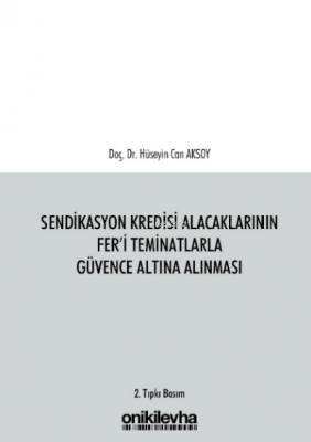 Sendikasyon Kredisi Alacaklarının Fer'i Teminatlarla Güvence Altına Alınması