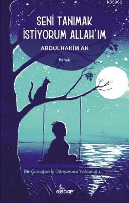 Seni Tanımak İstiyorum Allah'ım