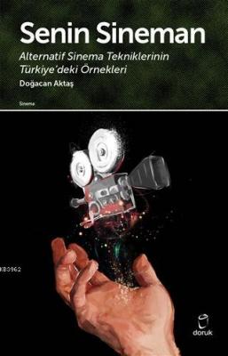 Senin Sineman Alternatif Sinema Tekniklerinin Türkiye'deki Örnekleri D
