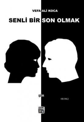 Senli Bir Son Olmak