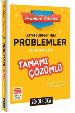 Şenol Hoca ÖSYM Formatında Problemler Tamamı Çözümlü Soru Bankası