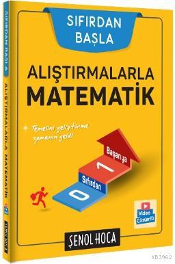 Şenol Hoca Sıfırdan Başla Alıştırmalarla Matematik