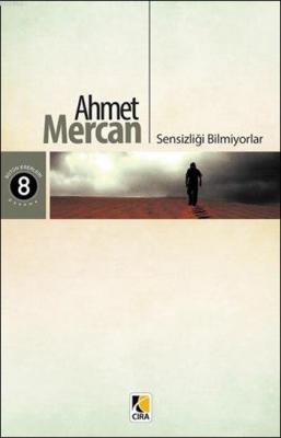 Sensizliği Bilmiyorlar Ahmet Mercan