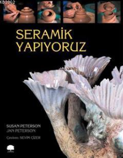 Seramik Yapıyoruz Jan Peterson Susan Peterson Jan Peterson Susan Peter