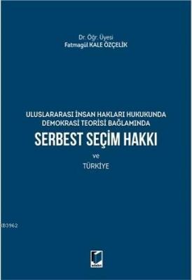 Serbest Seçim Hakkı ve Türkiye