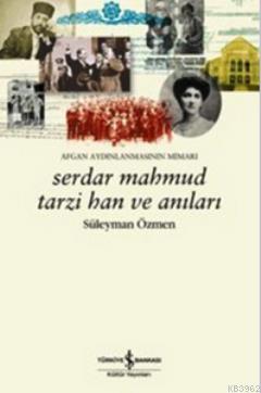 Serdar Mahmud Tarzi Han ve Anıları