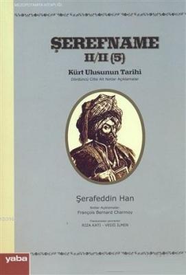 Şerefname Kürt Ulusunun Tarihi 5. Cilt Şerafeddin Han