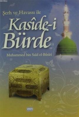 Şerh ve Havassı ile Kasidei Bürde