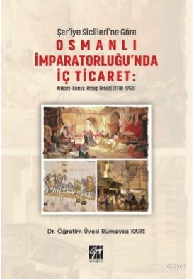 Şer'iye Sicilleri 'ne Göre Osmanlı İmparatorluğu'nda İç Ticaret: Ankara