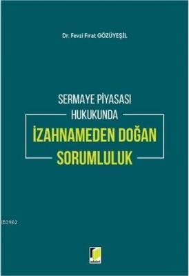 Sermaye Piyasası Hukukunda İzahnameden Doğan Sorumluluk