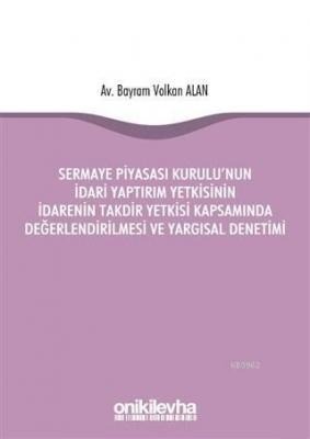 Sermaye Piyasası Kurulu'nun İdari Yaptırım Yetkisinin İdarenin Takdir