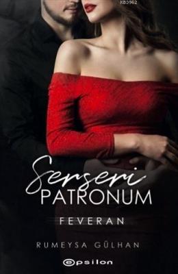 Serseri Patronum - Feveran Rümeysa Gülhan