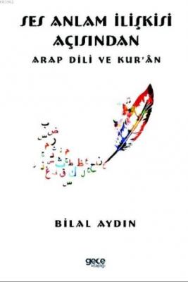 Ses Anlam İlişkisi Açısından Arap Dili ve Kur 'ân