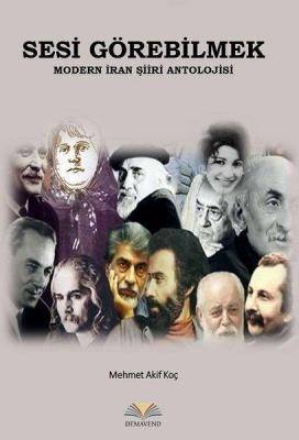 Sesi Görebilmek - Modern İran Şiiri Antolojisi