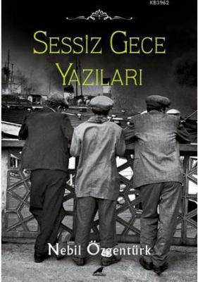 Sessiz Gece Yazıları Nebil Özgentürk