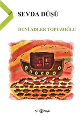 Sevda Düşü Deni Adler Topuzoğlu