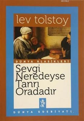 Sevgi Neredeyse Tanrı Oradadır Lev Tolstoy